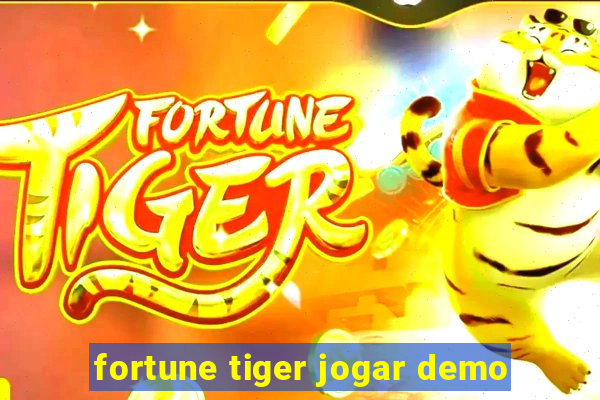 fortune tiger jogar demo